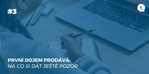 #3 První dojem prodává: Na co si dát ještě pozor