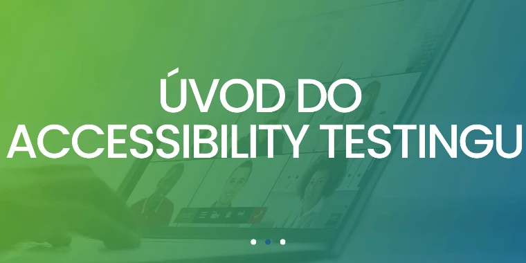 (CZ) Úvod do Accessibility testingu