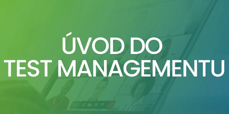 (CZ) Úvod do test managementu