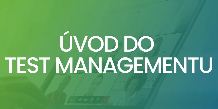 (CZ) Úvod do test managementu